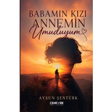 Cenevre Fikir Sanat Babamın Kızı Annemin Umuduyum