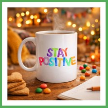 Astraltech Stay Positive Baskılı Porselen Kupa Model 158 – Renkli Motivasyon Yazılı Kahve Kupası – Pozitif Mesajlı Hediye Kupa Bezoss