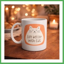 Astraltech Life Better With Cat – Sevimli Kedi Tasarımlı Porselen Kupa Model 65 Kahve & Çay Kupası Hediyelik Kupa Bezoss