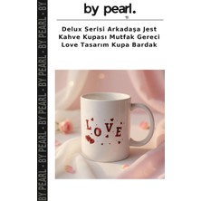 Delux Serisi Arkadaşa Jest Kahve Kupası Mutfak Gereci Love Tasarım Kupa Bardak