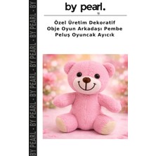 Özel Üretim Dekoratif Obje Oyun Arkadaşı Pembe Peluş Oyuncak Ayıcık