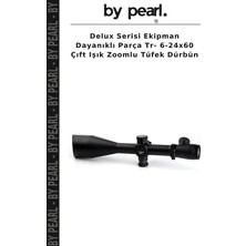 Delux Serisi Ekipman Dayanıklı Parça Tr- 6-24X60 Çıft Işık Zoomlu Tüfek Dürbün