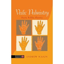 Universal Vedic Palmistry: Hasta Rekha Shastra