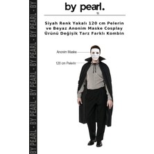 Siyah Renk Yakalı 120 cm Pelerin ve Beyaz Anonim Maske Cosplay Ürünü Değişik Tarz Farklı Kombin