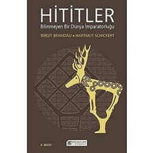 Akılçelen Kitaplar Hititler: Bilinmeyen Bir Dünya Imparatorluğu