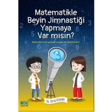 Kök Yayıncılık Matematikle Beyin Jimnastiği Yapmaya Var Mısın?