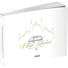 Universal Kubbelerin Gölgesinde Islam Şehirleri