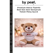 Premium Hatıra Tişörtlü Özel Gün Seni Seviyorum Temalı Peluş Ayıcık