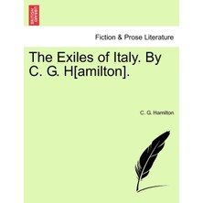 Step Kitap The Exiles Of Italy. By C. G. H[amilton].