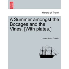 Step Kitap A Summer Amongst The Bocages And The Vines. [with Plates.]