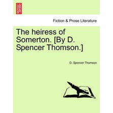 Step Kitap The Heiress Of Somerton. [by D. Spencer Thomson.]