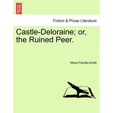 Step Kitap Castle-Deloraine; Or, The Ruined Peer.