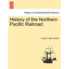 Step Kitap History Of The Northern Pacific Railroad.
