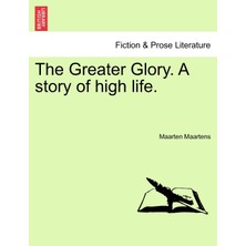 Step Kitap The Greater Glory. A Story Of High Life.