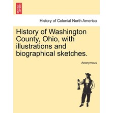 Step Kitap History Of Washington County, Ohio, With Illustrations And Biographical Sketches.