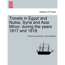 Step Kitap Travels In Egypt And Nubia, Syria And Asia Minor: During The Years 1817 And 1818.