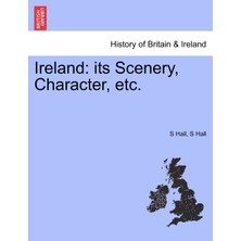 Step Kitap Ireland: Its Scenery, Character, Etc. Vol. I