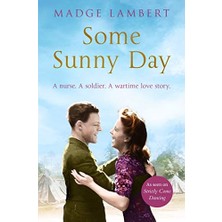 Nzm Store Some Sunny Day: A Nurse. A Soldier. A Wartime Love Story.