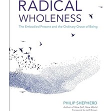 Nzm Store Radical Wholeness: The Embodied Present And The Ordinary Grace Of Being