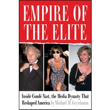 Nzm Store Empire Of The Elite: Inside Condé Nast, The Media Dynasty That Reshaped America