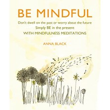 Nzm Store Be Mindful: Don't Dwell On The Past Or Worry About The Future, Simply Be In The Present With Mindfulness Meditations