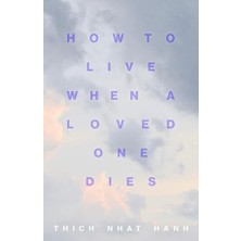 Nzm Store How To Live When A Loved One Dies: Healing Meditations For Grief And Loss