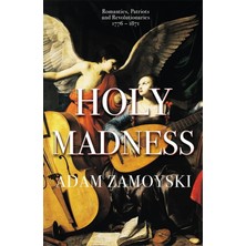 Nzm Store Holy Madness: Romantics, Patriots And Revolutionaries 1776-1871