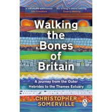 Nzm Store Walking The Bones Of Britain: A 3 Billion Year Journey From The Outer Hebrides To The Thames Estuary