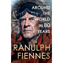 Nzm Store Around The World In 80 Years: Celebrating 80 Years Of National Treasure And Legendary Explorer Sir Ranulph Fiennes - The Perfect Gift For Father's ... Fiennes - The Perfect Gift For Father's Day