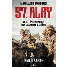 Nzm Store Çanakkale’nin Şanlı Birliği 57. Alay ve 19. Tümen Komutanı Mustafa Kemal (Atatürk)