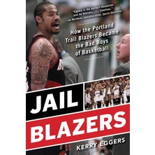 Nzm Store Jail Blazers: How The Portland Trail Blazers Became The Bad Boys Of Basketball