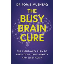 Nzm Store The Busy Brain Cure: The Eight-Week Plan To Find Focus, Tame Anxiety & Sleep Again