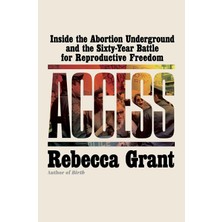 Nzm Store Access: Inside The Abortion Underground And The Sixty-Year Battle For Reproductive Freedom