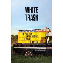 Nzm Store White Trash: The 400-YEAR Untold History Of Class In America