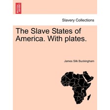Step Kitap The Slave States Of America. With Plates.