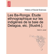 Step Kitap Les Ba-Ronga. Étude Ethnographique Sur Les Indigènes De La Baie De Delagoa, Etc. [ıllustré.].