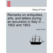 Step Kitap Remarks On Antiquities, Arts, And Letters During An Excursion In Italy In ... 1802 And 1803.