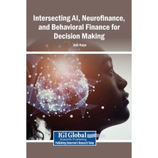 Step Kitap Intersecting Aı, Neurofinance, And Behavioral Finance For Decision Making