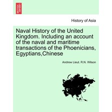 Step Kitap Naval History Of The United Kingdom. Including An Account Of The Naval And Maritime Transactions Of The Phoenicians, Egyptians,chinese. Vol. I