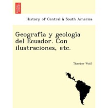 Step Kitap Geografía Y Geología Del Ecuador. Con Ilustraciones, Etc.