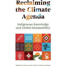 Step Kitap Reclaiming The Climate Agenda: Indigenous Knowledge And Global Sustainability