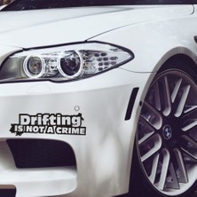 Drifting Is Not A Crime Araç, Araba, Oto, Motorsiklet, Kask, Laptop, Cam Sticker 15X5 cm