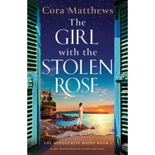 Step Kitap The Girl With The Stolen Rose: An Epic, Heartbreaking And Romantic Page-Turner