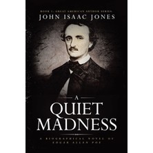 Step Kitap A Quiet Madness: A Biographical Novel Of Edgar Allan Poe
