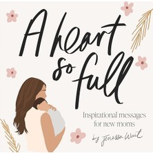 Str Store A Heart So Full: Inspirational Messages For New Moms