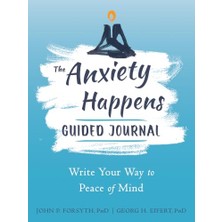 Str Store Anxiety Happens Journal: Mindfulness & Acceptance Skills To End Worry & Find Calm