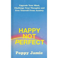 Str Store Happy Not Perfect: Upgrade Your Mind, Challenge Your Thoughts And Free Yourself From Anxiety