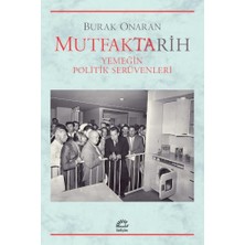 Str Store Mutfaktarih: Yemeğin Politik Serüvenleri