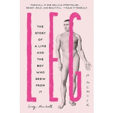 Str Store Leg: The Story Of A Limb And The Boy Who Grew From It