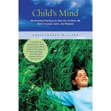 Str Store Child's Mind: Mindfulness Practices To Help Our Children Be More Focused, Calm, And Relaxed
